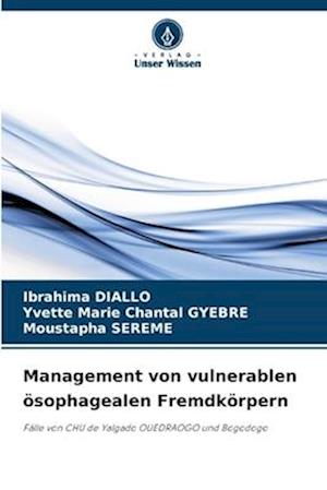 Management von vulnerablen ösophagealen Fremdkörpern