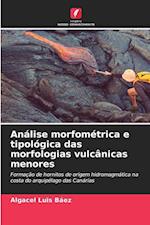 Análise morfométrica e tipológica das morfologias vulcânicas menores