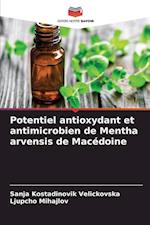 Potentiel antioxydant et antimicrobien de Mentha arvensis de Macédoine