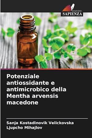 Potenziale antiossidante e antimicrobico della Mentha arvensis macedone