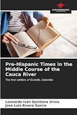 Pre-Hispanic Times in the Middle Course of the Cauca River