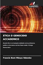 ETICA O GENOCIDIO ACCADEMICO