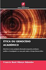 ÉTICA OU GENOCÍDIO ACADÉMICO