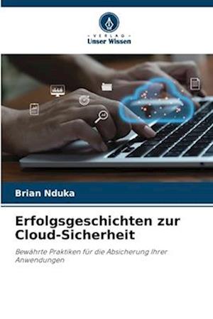 Erfolgsgeschichten zur Cloud-Sicherheit