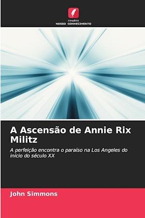 A Ascensão de Annie Rix Militz