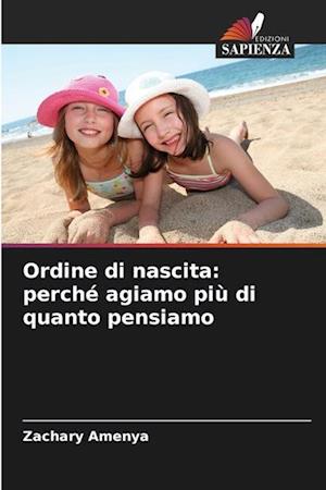 Ordine di nascita: perché agiamo più di quanto pensiamo