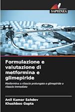 Formulazione e valutazione di metformina e glimepiride