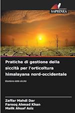 Pratiche di gestione della siccità per l'orticoltura himalayana nord-occidentale