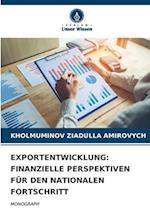 EXPORTENTWICKLUNG: FINANZIELLE PERSPEKTIVEN FÜR DEN NATIONALEN FORTSCHRITT