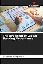 The Evolution of Global Banking Governance