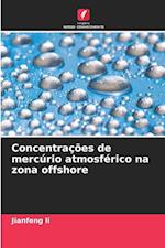 Concentrações de mercúrio atmosférico na zona offshore