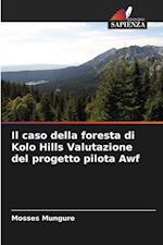 Il caso della foresta di Kolo Hills Valutazione del progetto pilota Awf