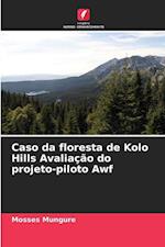 Caso da floresta de Kolo Hills Avaliação do projeto-piloto Awf