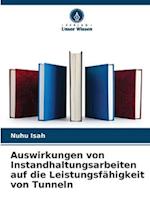 Auswirkungen von Instandhaltungsarbeiten auf die Leistungsfähigkeit von Tunneln