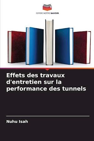 Effets des travaux d'entretien sur la performance des tunnels