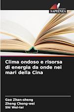 Clima ondoso e risorsa di energia da onde nei mari della Cina