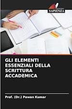 GLI ELEMENTI ESSENZIALI DELLA SCRITTURA ACCADEMICA