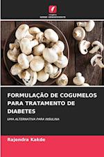 FORMULAÇÃO DE COGUMELOS PARA TRATAMENTO DE DIABETES