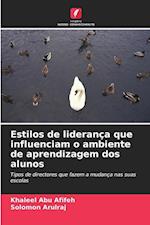 Estilos de liderança que influenciam o ambiente de aprendizagem dos alunos