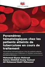 Paramètres hématologiques chez les patients atteints de tuberculose en cours de traitement