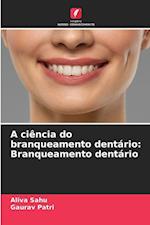 A ciência do branqueamento dentário: Branqueamento dentário