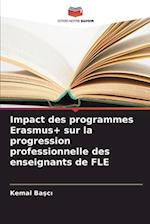 Impact des programmes Erasmus+ sur la progression professionnelle des enseignants de FLE