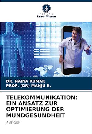 TELEKOMMUNIKATION: EIN ANSATZ ZUR OPTIMIERUNG DER MUNDGESUNDHEIT