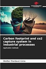 Carbon footprint and co2 capture system in industrial processes