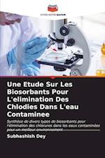 Une Etude Sur Les Biosorbants Pour L'elimination Des Chlodies Dans L'eau Contaminee