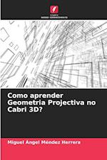 Como aprender Geometria Projectiva no Cabri 3D?