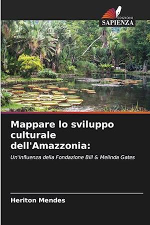 Mappare lo sviluppo culturale dell'Amazzonia: