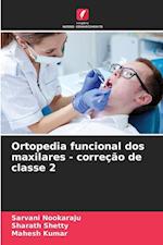 Ortopedia funcional dos maxilares - correção de classe 2