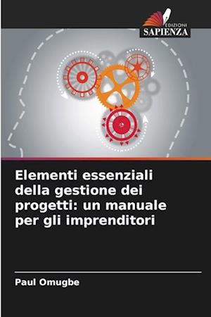 Elementi essenziali della gestione dei progetti: un manuale per gli imprenditori