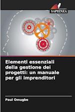 Elementi essenziali della gestione dei progetti: un manuale per gli imprenditori