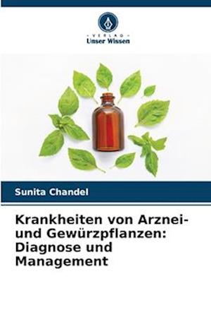 Krankheiten von Arznei- und Gewürzpflanzen: Diagnose und Management