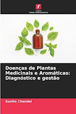 Doenças de Plantas Medicinais e Aromáticas: Diagnóstico e gestão