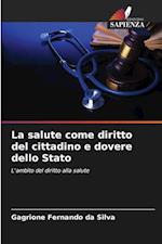 La salute come diritto del cittadino e dovere dello Stato