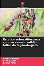 Estudos sobre Alternaria sp. que causa o míldio foliar do feijão-de-gato