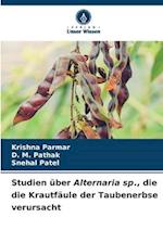 Studien über Alternaria sp., die die Krautfäule der Taubenerbse verursacht