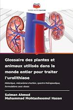 Glossaire des plantes et animaux utilisés dans le monde entier pour traiter l'urolithiase