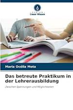 Das betreute Praktikum in der Lehrerausbildung