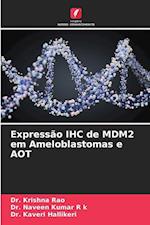 Expressão IHC de MDM2 em Ameloblastomas e AOT