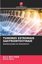 TUMORES ESTROMAIS GASTROINTESTINAIS