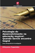 Psicologia do desenvolvimento na educação musical: Quando ¿ev¿ík encontra Gagné