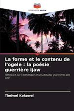 La forme et le contenu de l'ogele