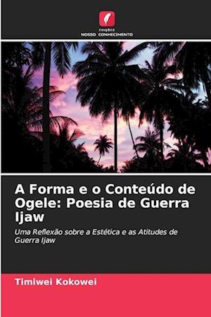 A Forma e o Conteúdo de Ogele: Poesia de Guerra Ijaw