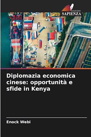 Diplomazia economica cinese: opportunità e sfide in Kenya