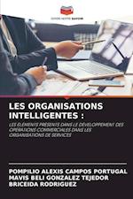 LES ORGANISATIONS INTELLIGENTES :