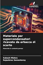 Materiale per supercondensatori ricavato da erbacce di scarto