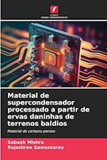 Material de supercondensador processado a partir de ervas daninhas de terrenos baldios